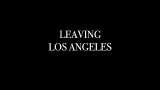 Leaving Los Angeles Music Video
