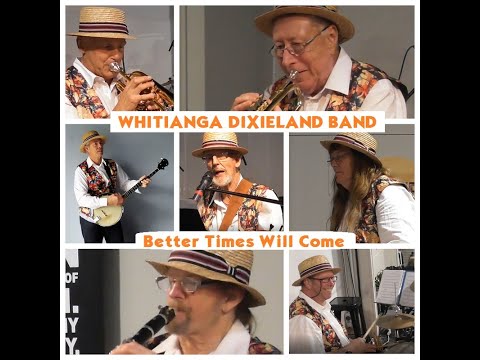New Zealand's Whitianga Dixieland Band - Better Times Will Come
