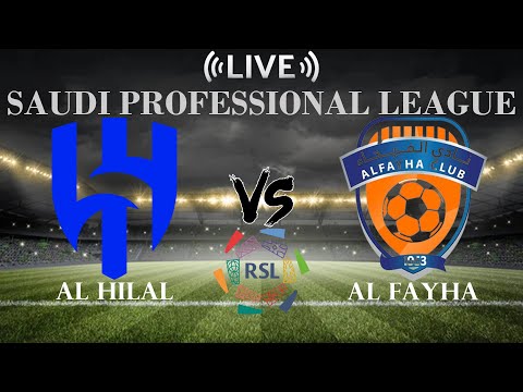 🔴Al Hilal vs Al Fayha | Saudi Professional League | Live Score