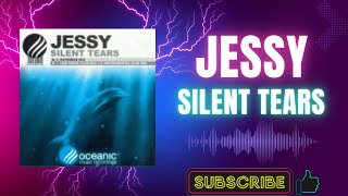 Jessy – Silent Tears (Extended Mix) (A) (2004)