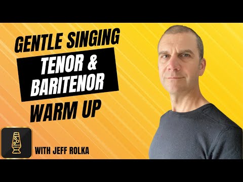 Gentle Singing Warm Up Tenor and Baritenor Range