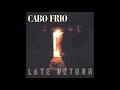 Late Return - Cabo Frio