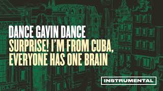 Dance Gavin Dance - Surprise! I’m From Cuba, Everyone Has One Brain (Instrumental)