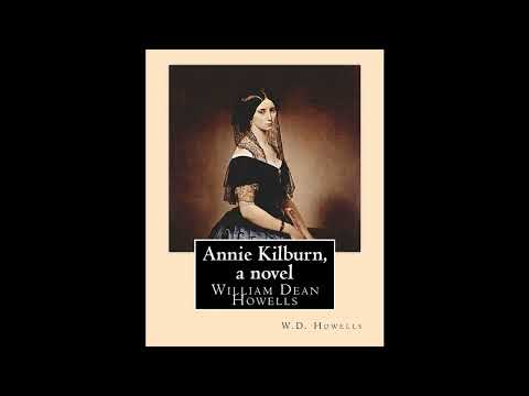 Annie Kilburn, a novel . By: W.D.Howells by William Dean Howells — free full audiobook