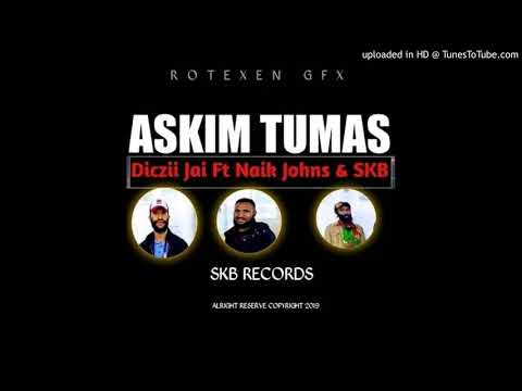 Askim Tumas 2021-Diczii Jai ft Naik Johns x SKB(SKB Records)
