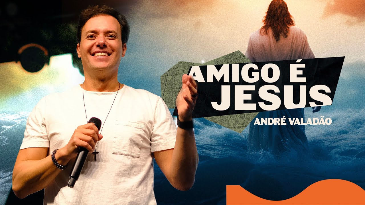 AMIGO É JESUS - ANDRÉ VALADÃO