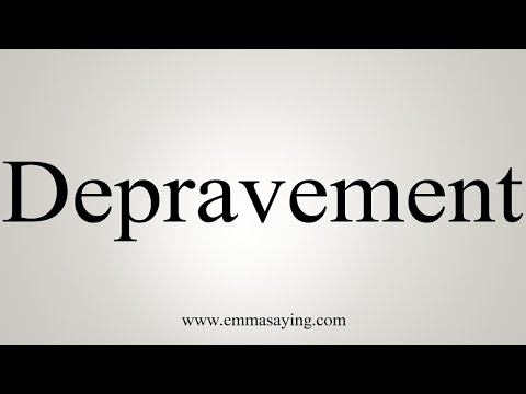 How To Say Depravement