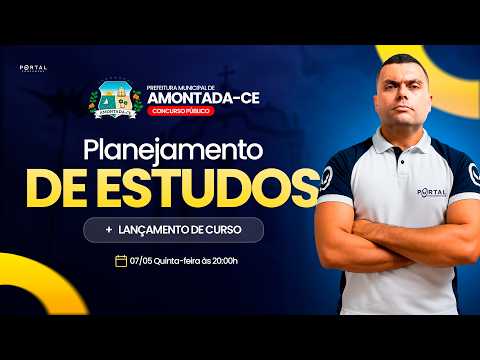 CONCURSO PREF. AMONTADA/CE: PLANEJAMENTO DE ESTUDOS + LANÇAMENTO DO CURSO