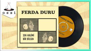 Ferda Duru / Sen Halimi Bir Bilsen