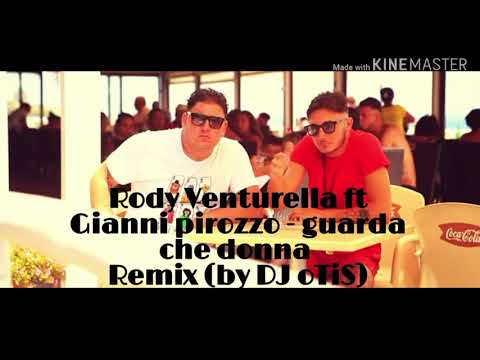 Rody Venturella ft Gianni pirozzo - guarda che donna Remix (by DJ oTiS)