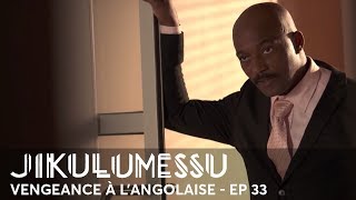 JIKULUMESSU - S1- Épisode 33 en français - Vengeance à l'angolaise en HD