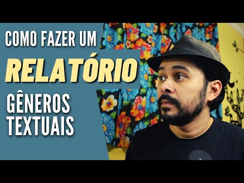 o RELATÓRIO - como fazer, tipos e características - Gêneros textuais #13