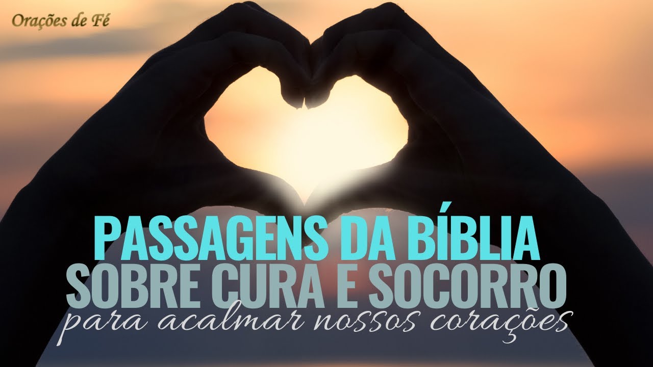 Passagens da Bíblia que falam sobre cura e socorro para acalmar nossos corações