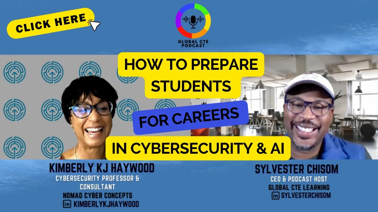 How To Prepare Students For Careers In Cybersecurity and AI Global Career Tech Education Ep. 37