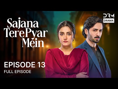 Sajana Tere Pyar Mein - Episode 13 | Aplus Dramas | Danish Taimoor And Hiba Bukhar | CO1O
