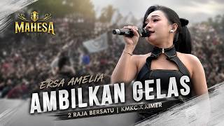 Download lagu ERSA AMELIA - AMBILKAN GELAS | MAHESA MUSIC  ANNIVERSARY KMKC X KIMER | LIVE LAPANGAN BANYUSIDI 2026 mp3