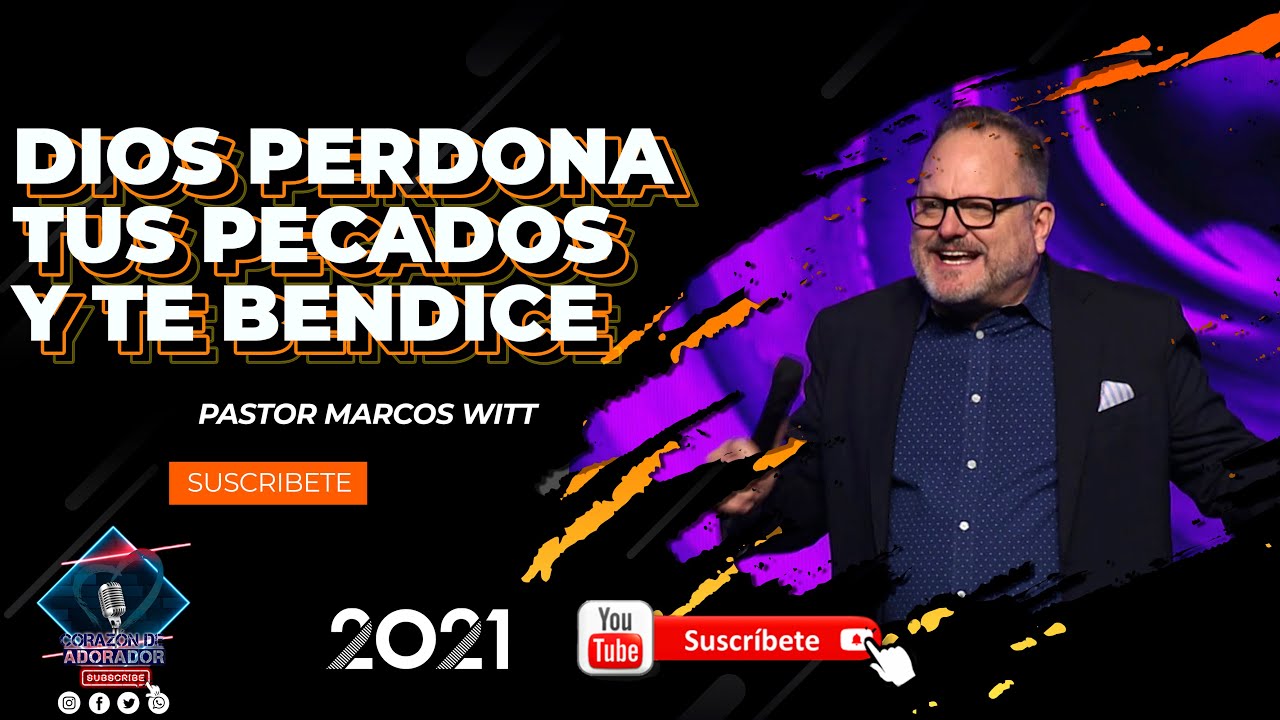 🟣🔴DIOS PERDONA TUS PECADOS Y TE BENDICE /PREDICACION   (2021)- MARCOS WITT HD