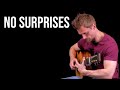 No Surprises - Radiohead // Fingerstyle Guitar Solo