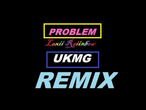 Lexii Raiinbow, Unicorns Killed My Girlfriend, PROBLEM REMIX