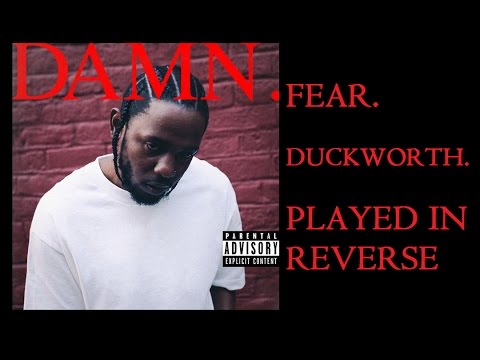 Kendrick Lamar - FEAR. & DUCKWORTH. (Reversed Audio)