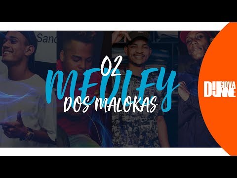 Medley dos Malokas 02 - MC Denny, MC 7Belo, MC MK 23, MC GW, MC Felipinho JB e MC Kitinho