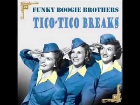 Funky Boogie Brothers - Tico Tico Breaks