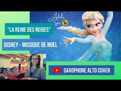 Adèle Sax - « La Reine des Neiges » DISNEY – Musique de Noël I Saxophone Alto Cover