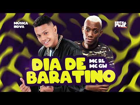 MC RL & MC GW - DIA DE BARATINO (BREGA FUNK)