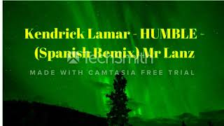 Kendrick Lamar - Humble - Spanish Remix (Mr Lanz)