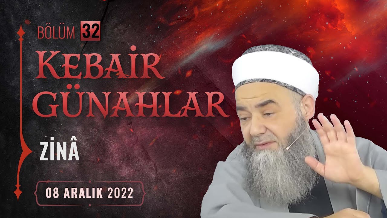 Kebâir Günahlar 32. Bölüm (Dördüncü En Büyük Günah: Zinâ 7)