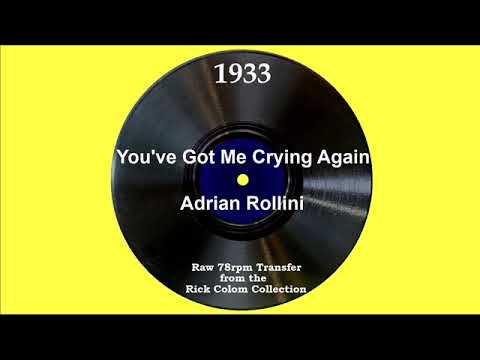 1933 Adrian Rollini - You’ve Got Me Crying Again (Dick Robertson, vocal)