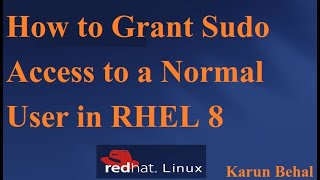 How To Grant Sudo Access to a Normal User in RHEL/CentOS 8[Hindi]By Karun Behal