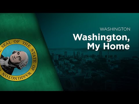 State Song of Washington - Washington, My Home
