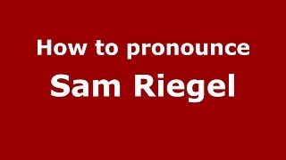 How to pronounce Sam Riegel