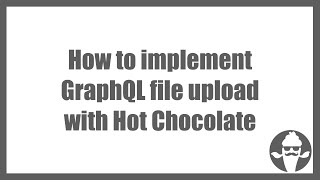 How to implement GraphQL file upload with Hot Chocolate