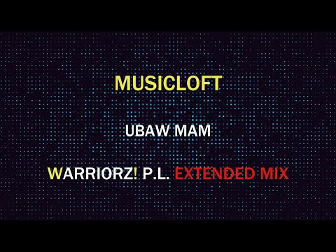 Musicloft - Ubaw Mam (Warriorz! P.L. Extended Mix)