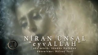 NİRAN ÜNSAL - EYVALLAH