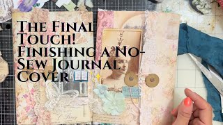 FINISHING My NO-SEW Journal Cover ✨ Easy DIY Handmade Junk Journal Tutorial