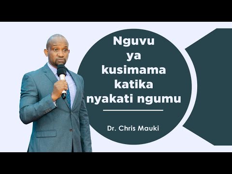 Nguvu ya kusimama katika nyakati Ngumu - Dr. Chris Mauki |  ICC Dodoma