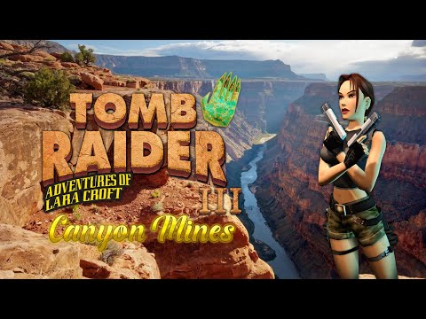 Tomb Raider 3 Custom Level - Canyon Mines  Walkthrough