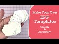 How to Make Your Own EPP Templates Quickly & Accurately - Getting Started With English Paper Piecing