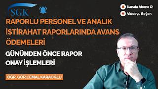SGK RAPORLU PERSONEL VE ANALIK İSTİRAHAT RAPORLARINDA AVANS ÖDEMELERİ