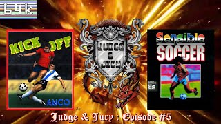 Judge & Jury : Episode #5 (Kick-Off & Sensible Soccer/Amiga)