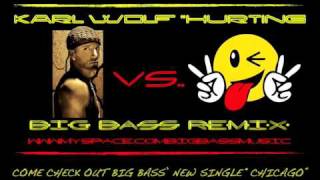 KARL WOLF HURTING **BIG BASS REMIX**