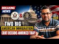 Breaking News Two Big American Immigration Court Decisions Announced Today June 23 2026