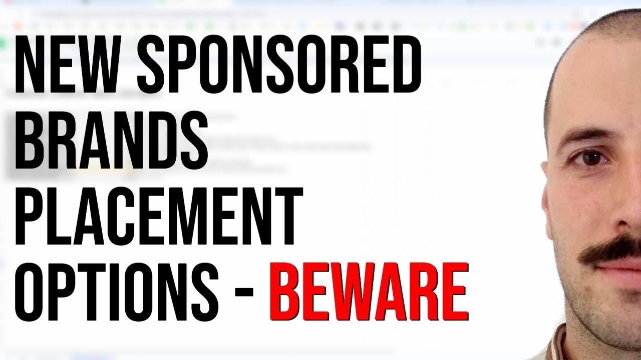 New Sponsored Brands Placement Options - Be Careful