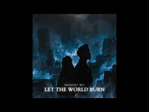 LET THE WORLD BURN (Midnight Blu Cover)(Official Audio)