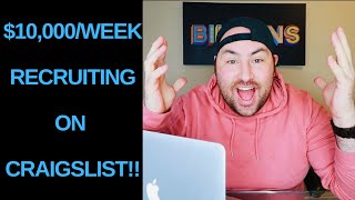 How to Make $10,000 / Week, Finding Workers for Companies on Craigslist: (Easy Beginner Recruiting)