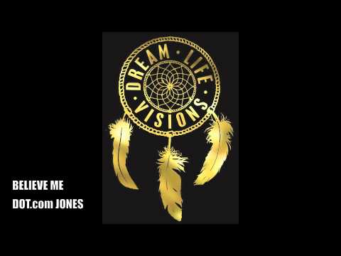 DOT.com JONES | BELIEVE ME FREESTYLE