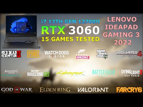 Lenovo IdeaPad Gaming 3 - i7 12th Gen 12700H RTX 3060 - 15 Games Tested in 2022
